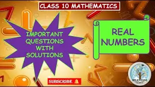 CHAPTER-1 REAL NUMBERS || IMPORTANT QUESTIONS || CLASS 10 MATHS || @milestone0410