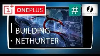Kali Linux 2.0 - OnePlus1 Building a Custom NetHunter Image