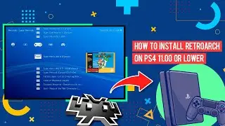 How to install (setup) RetroArch on PS4 11.00 or Lower