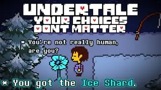Undertale But Your Choices Don't Matter (Weird Route)