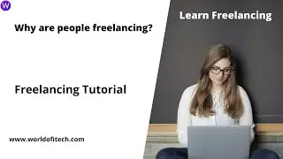 Why are people freelancing | 12 Popular Reasons to Become a Freelancer | Freelancing Tutorial