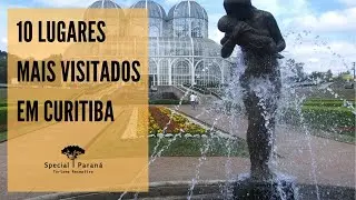Curitiba Turismo: 10 Lugares Mais Visitados / Tourism in Curitiba: 10 most visited places