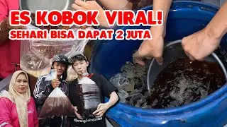 SHOCK JUAL ES KOBOK VIRAL OMSET SEBULAN 60JUTA?! YANG DATANG BAWA EMBER?!