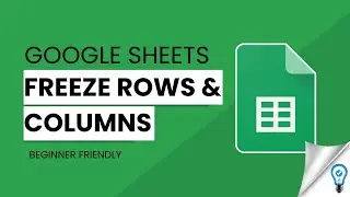 How to Freeze Rows and Columns in Google Sheets(2024)