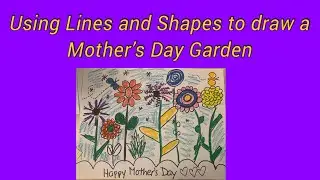 Using lines and shapes to draw a Mother’s Day garden