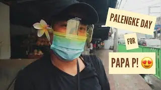 Palengke Day for Papa P!