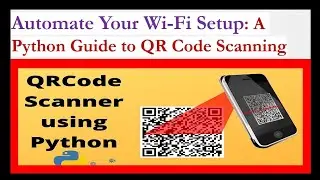 Automate your WiFi setup:python code to QR code scanning