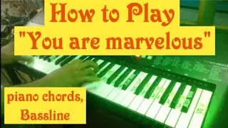 How to play You are marvelous - Piano ariaria chords lesson and Bassline lesson