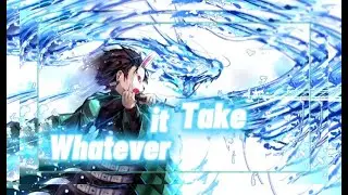 Whatever it take [ Demon slayer ] Amv