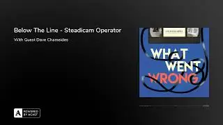 Below The Line - Steadicam Operator