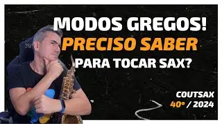 Quem NÃO PRECISA SABER os MODOS GREGOS - 40º CoutSax