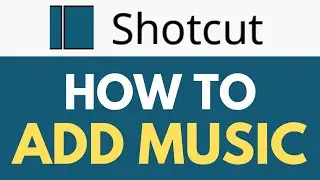 How To Add Music in Shotcut | Enhancing Videos with Background Music | Shotcut Tutorial