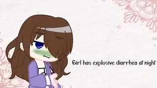 Girl has explosive Diarrhea at night | Gacha Diarrhea | 