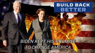 Biden Kept His Promise To Change AMERICA