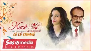 Xecê - Lê Lê Ciwanê - Guldesteyek Ji Stranên Mihemed Şêxo [ Official Audio 2022 | © Ses Media]