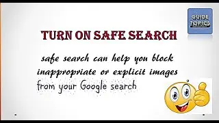 how to turn safe search on google | how to block inappropriate content on google | | 
