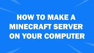 How to host a Minecraft Server on your PC