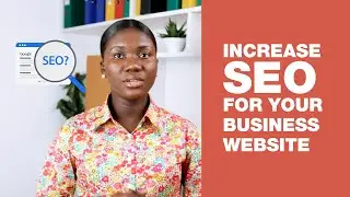 How to increase SEO for your Business website: Rank #1 on Google and other search engines 2021