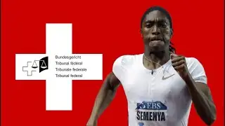 Swiss Court DISMISSES Caster Semenya's Appeal: Analysis and Discussion