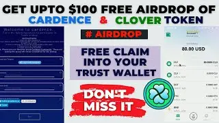 🤑 Get Upto $100 Free Airdrop Into Your Trust Wallet | Cardence & Clover Airdrops | Get Free Claim 💰