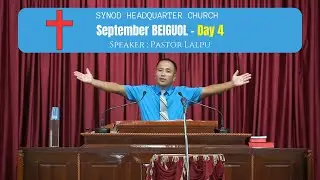Pastor Lalpu Sermon _ September Beiguol Day 4 _ ESC_synod Hq Church