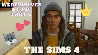 The Sims 4 / Werewolves & Love / Part 6