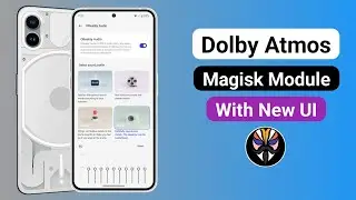 Dolby Atmos Magisk Module with New UI
