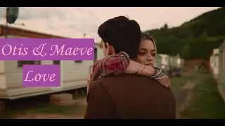Love|Otis and Maeve|Sex Education