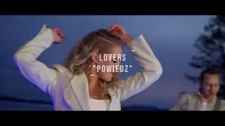 LOVERS - Powiedz (Zapowiedź teledysku)