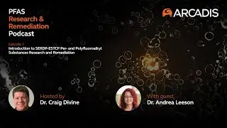 PFAS Research & Remediation Podcast | Episode 1 - Intro to SERDP-ESTCP PFAS Research and Remediation
