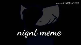 nignt meme animation (чит. Опис.)