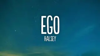 Halsey - Ego (Lyrics)