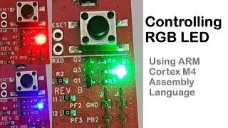 #85 Controlling RGB LED Using ARM Cortex M4 Assembly Language