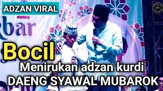Bocil Bersuara Emas Adzan Kurdi Daeng Syawal || KH ANWAR ZAHID TERBARU