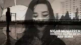 Nigar Muharrem   Omuzumda Aglayan Bir Sen Remix (2017)