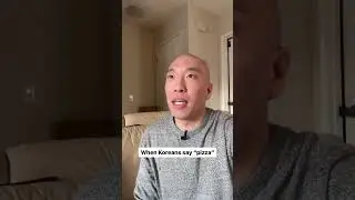 When Koreans say “pizza” 