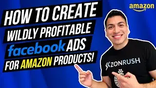 How To Create WILDY Profitable Facebook Ads For Amazon FBA Products!