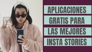 TWO APPS TO MAKE THE BEST INSTAGRAM STORIES