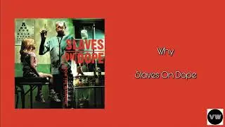 Slaves On Dope - Why (Clean Version)
