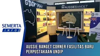 [Semerta Info] Aussie Banget Corner Fasilitas Baru dan Keren Perpustakaan UNDIP