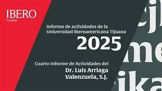 Informe de actividades de la Universidad Iberoamericana Tijuana 2025