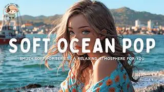 Soft Pop & Acoustic | 50 Minutes Relaxing | BMush Indie Melodies