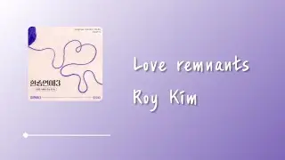 Roy Kim (로이킴) - Love remnants (미련하다)  換乘戀愛3 OST Lyrics 中韓字幕 | 中文歌詞