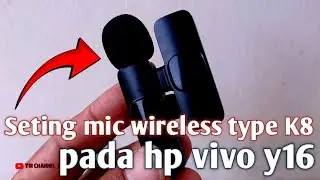 cara seting mic wireless type K8 pada hp vivo y16