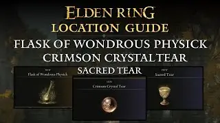 Elden Ring - Flask of Wondrous Physick | Crimson Crystal Tear | Sacred Tear Locations | Limgrave