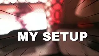Showing My Setup...