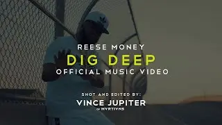 Reese Money - Dig Deep (Official Video)