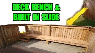 DIY Wood Deck Bench / Adding a Kids Slide to a Deck