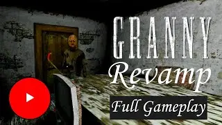 Granny Revamp • Full Gameplay