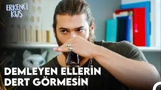 Sanem'in Çayı İçin Kurşun Atılır, Kurşun Yenilir - Erkenci Kuş